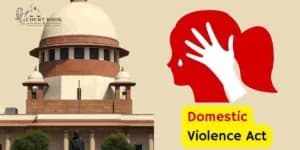 सर्वोच्च न्यायालय ने राज्यों और केंद्र शासित प्रदेशों को घरेलू हिंसा अधिनियम का Full Implementation सुनिश्चित करने का निर्देश दिया